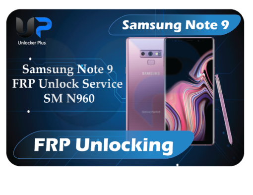 Samsung Note 9 FRP Unlock Service SM N960